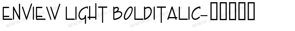 Enview Light BoldItalic字体转换